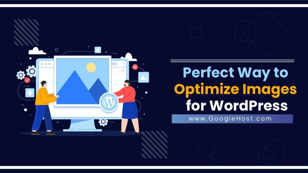 Perfect Way to Optimize Images for WordPress