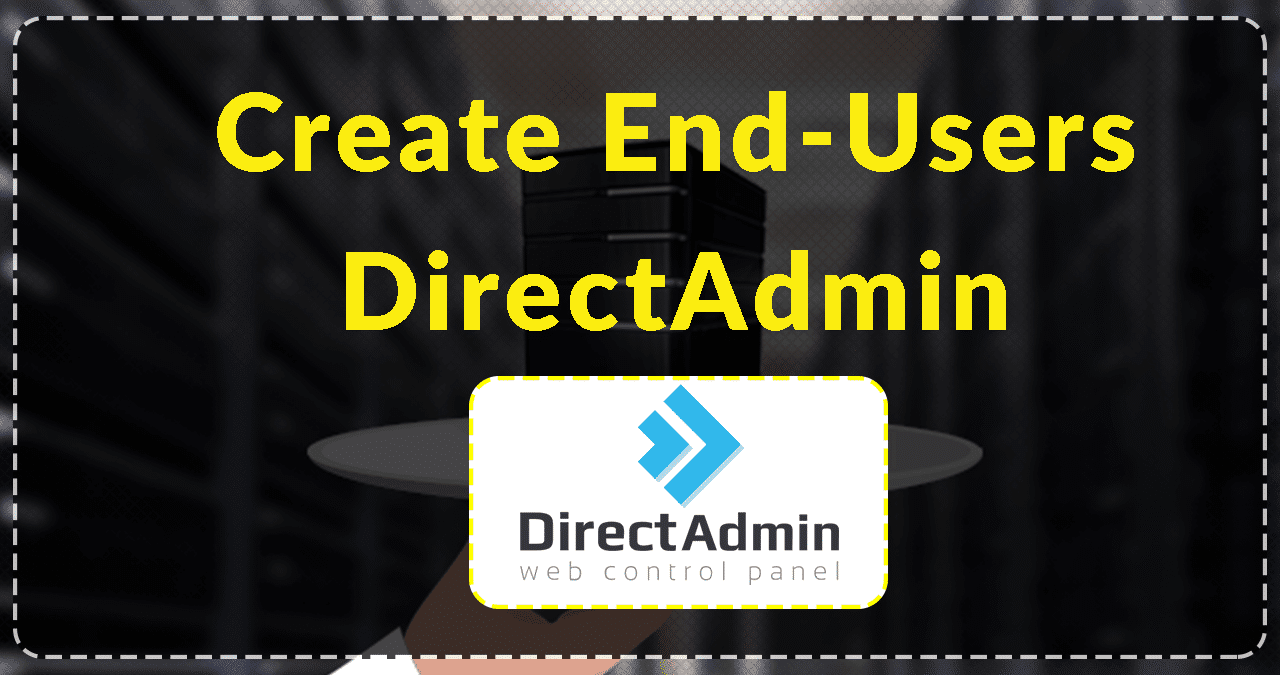 create a new end-user account in DirectAdmin