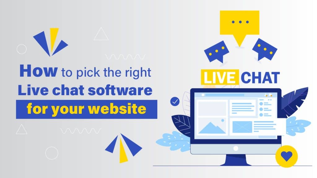 How to pick the right Live chat software for your website