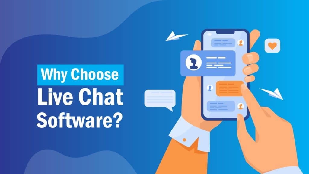 Why Choose Live Chat Software