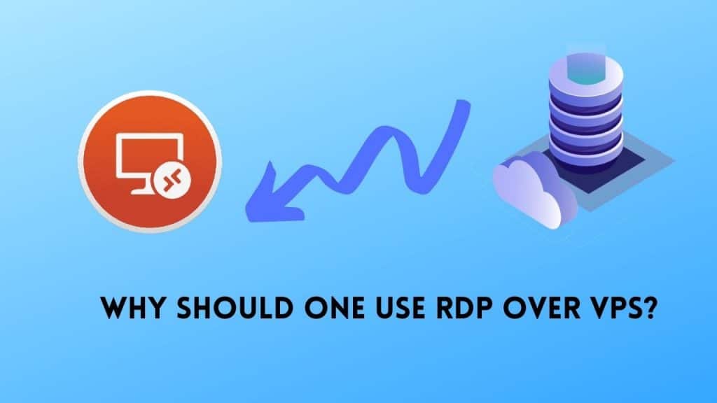 Why Should one Use RDP Over VPS?