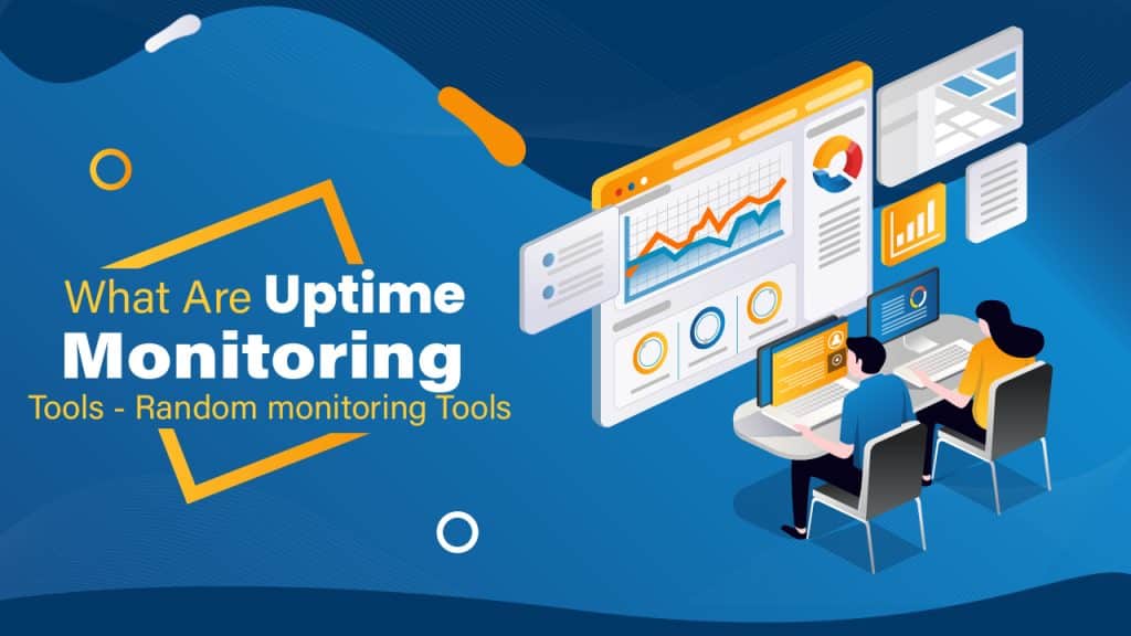 What Are Uptime Monitoring Tools