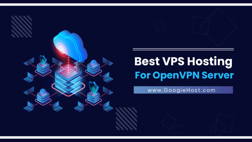Best VPS Hosting For OpenVPN Server