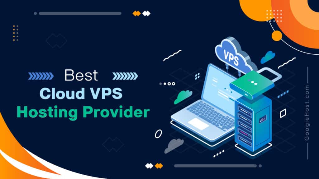 Best Cloud VPS Hosting Provider