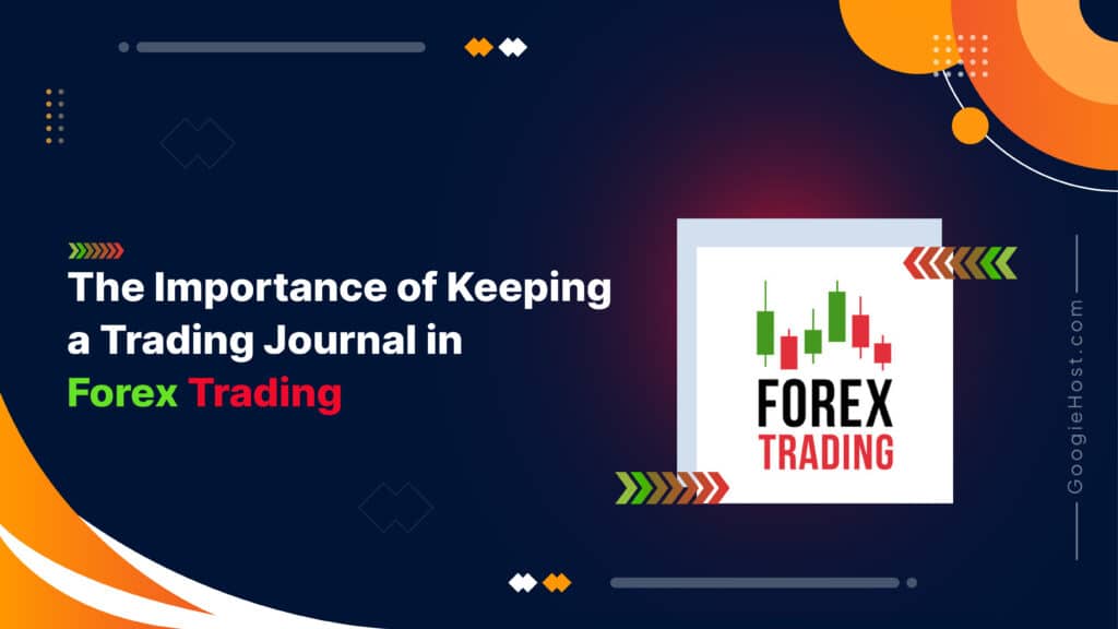 The Importance of Keeping a Trading Journal in Forex Trading