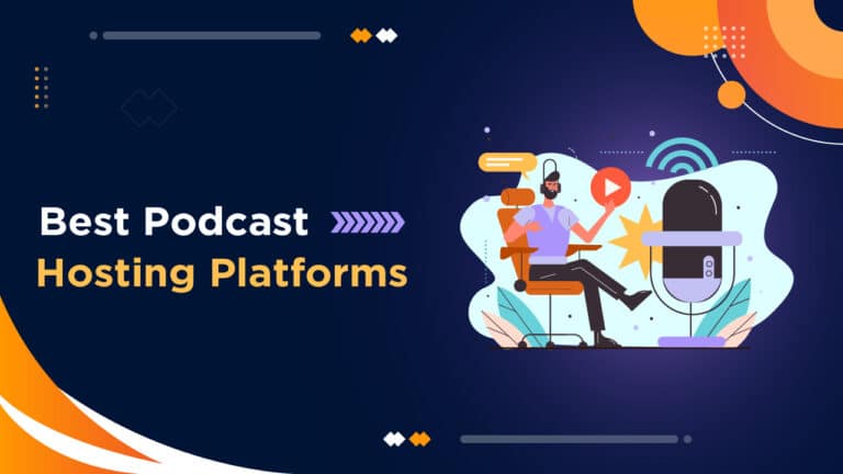 10 Best Podcast Hosting Platforms In 2024 [Reviewed]