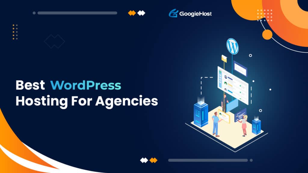 Best WordPress Hosting For Agencies
