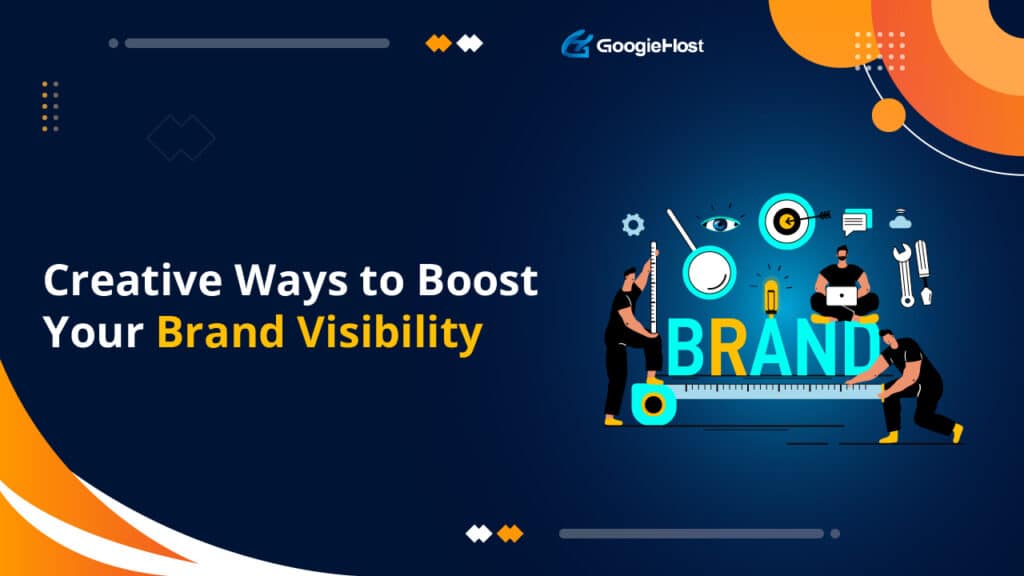 Creative Ways to Boost Your Brand Visibility
