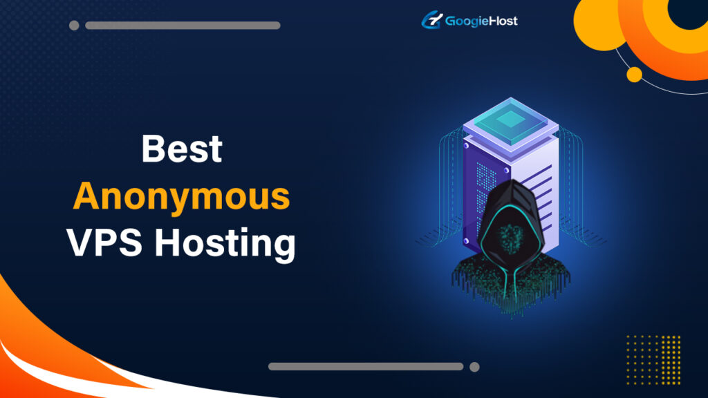 Best Anonymous VPS Hosting