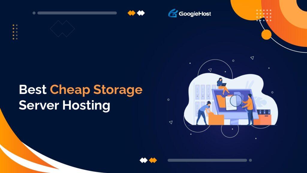 Best Cheap Storage Server Hosting
