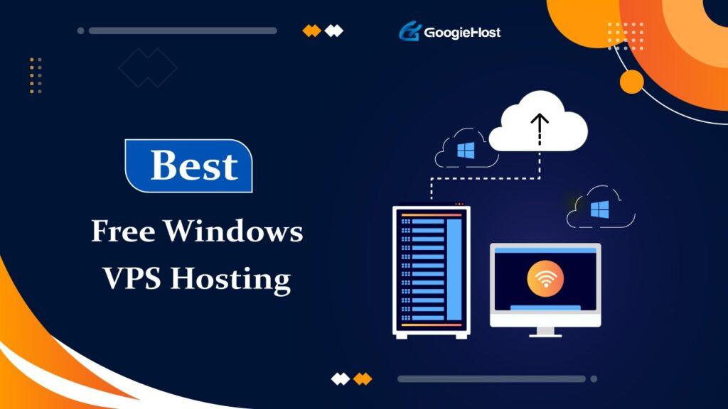 9 Best Free Windows VPS Hosting In 2025 Updated List