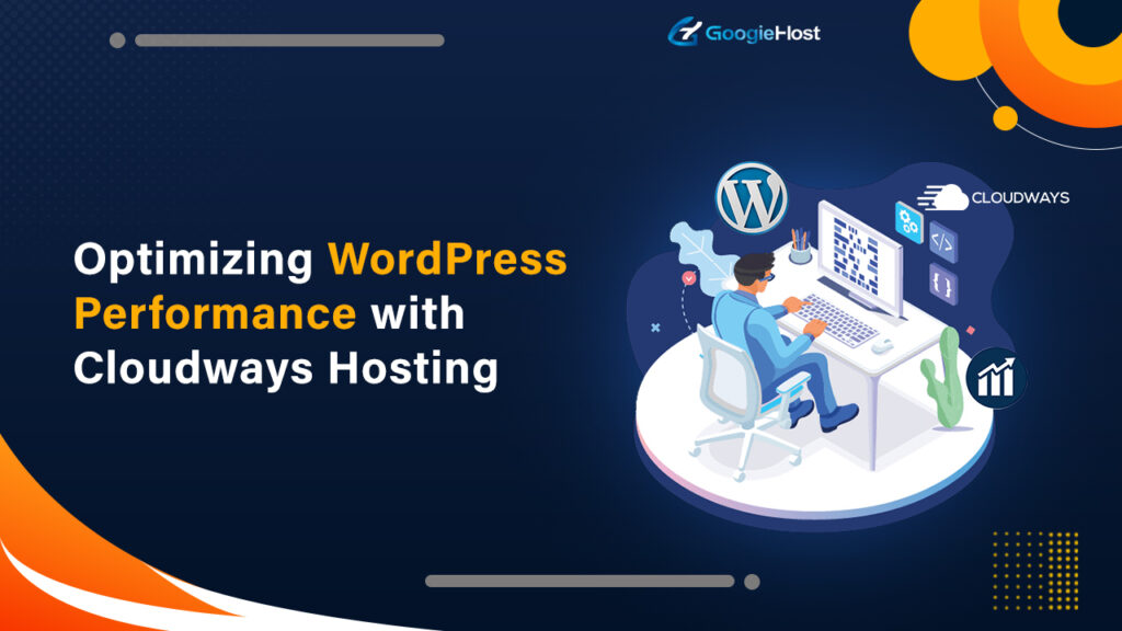 Optimizing WordPress Performance with Cloudways Hosting