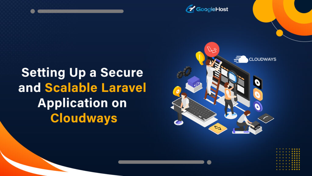 Setting Up a Secure and Scalable Laravel Application on Cloudways