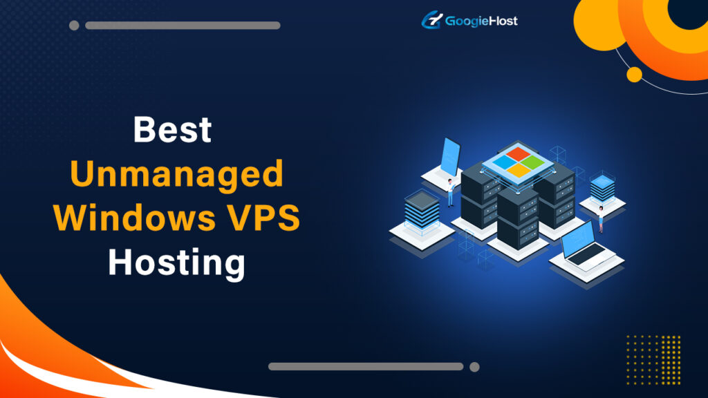 Best Unmanaged Windows VPS Hosting