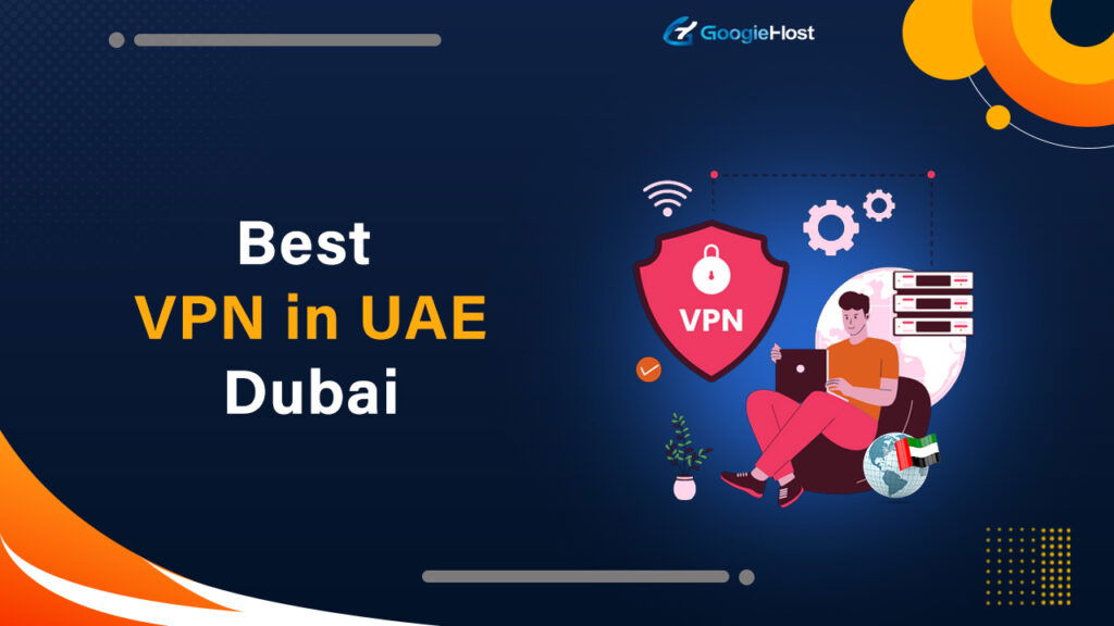 Best VPN in UAE Dubai