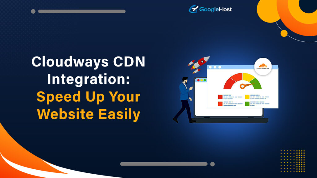 Cloudways CDN Integration: Speed Up Your Website Easily