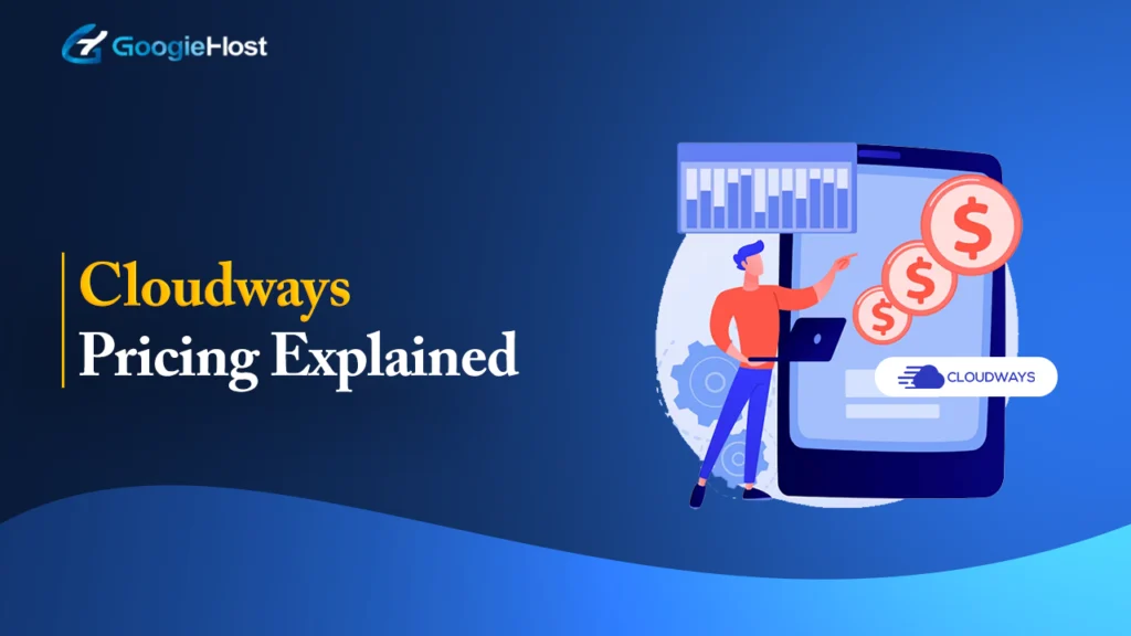 Cloudways Pricing Explained