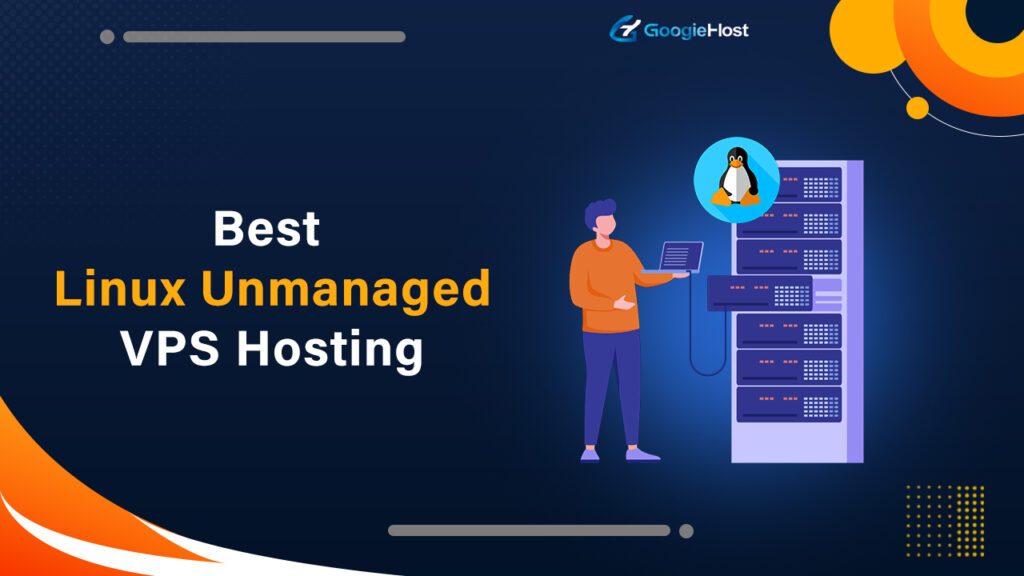 Best Linux Unmanaged VPS Hosting