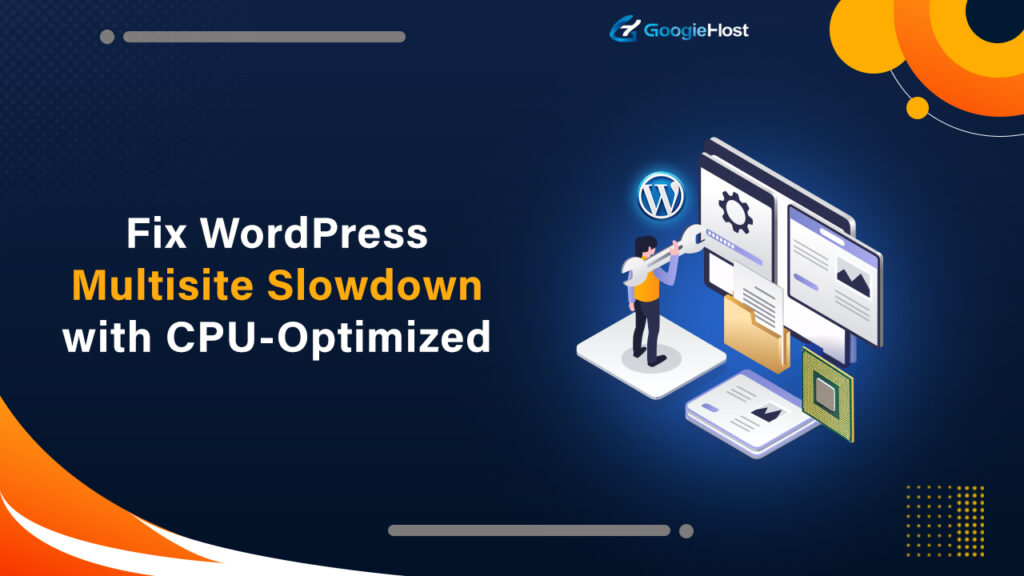 Fix WordPress Multisite Slowdown with CPU-Optimized