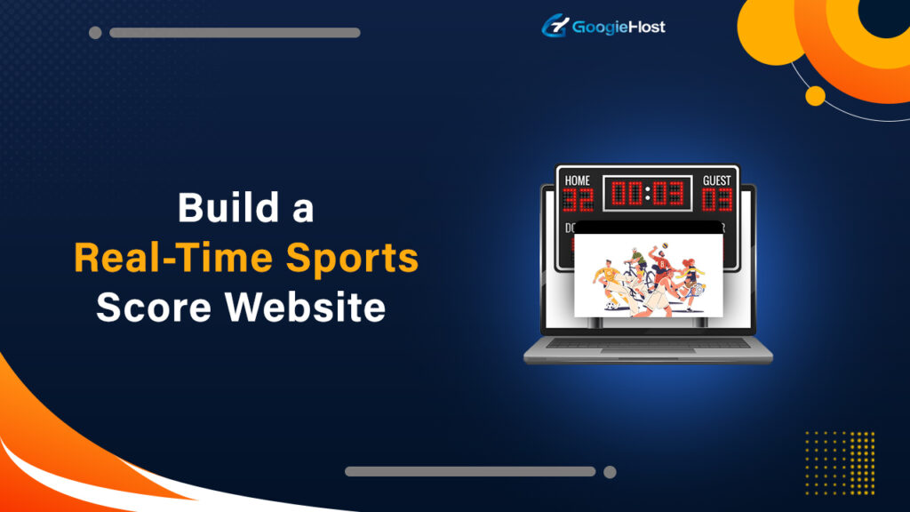 How to Build a Real-Time Sports Score Website