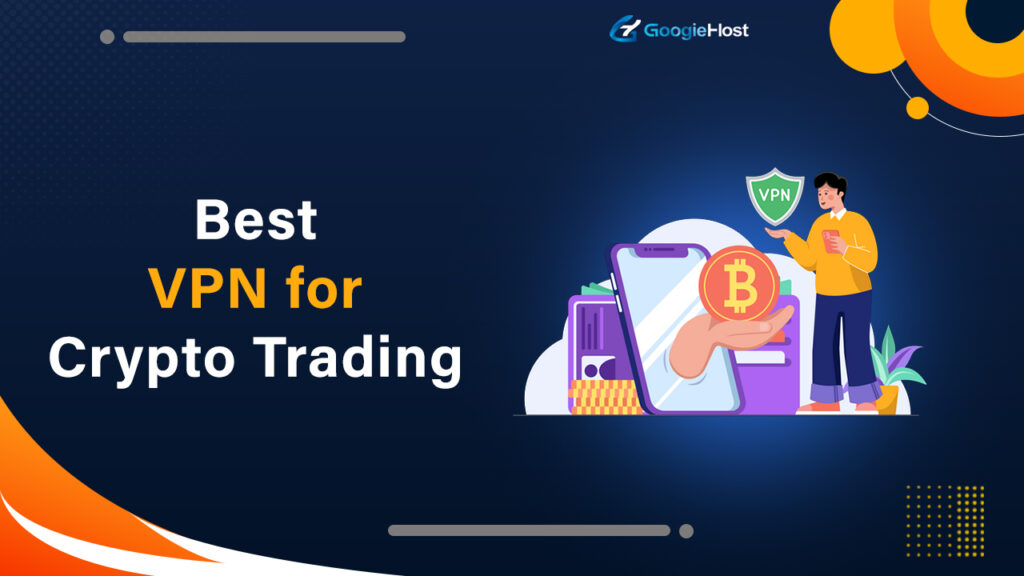Best VPN for Crypto Trading