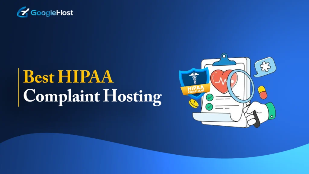 9 Best HIPAA Compliant Hosting Solution [year]