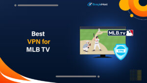 Najlepsza sieć VPN dla MLB TV