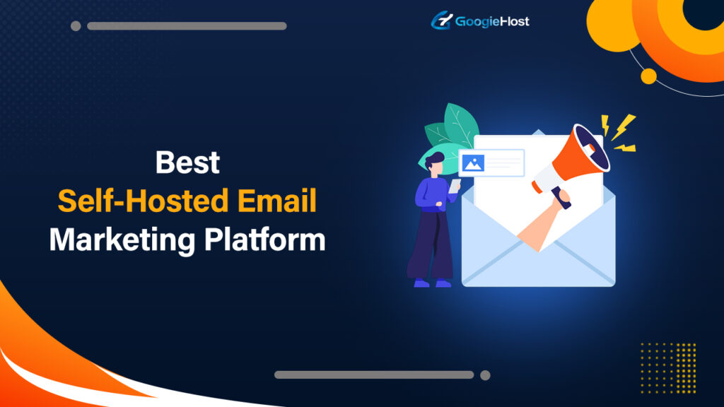 Best Self-Hosted Email Marketing Platform