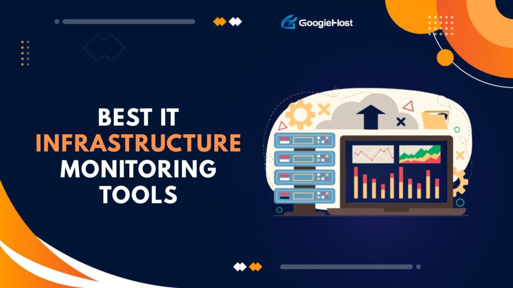 Best IT Infrastructure Monitoring Tools