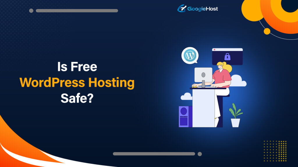 Is Free WordPress Hosting Safe?