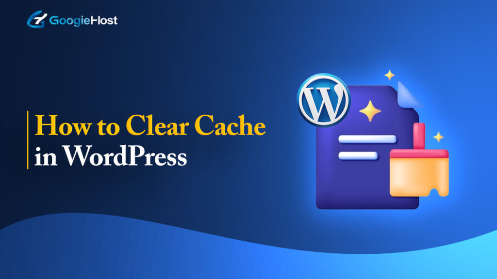 How to Clear Cache in WordPress