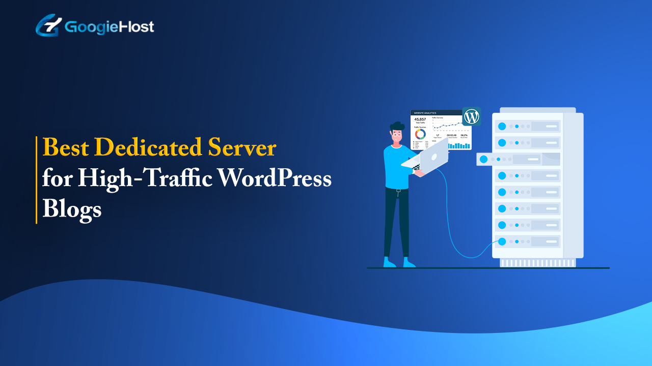 Best Dedicated Server for High-Traffic WordPress Blogs