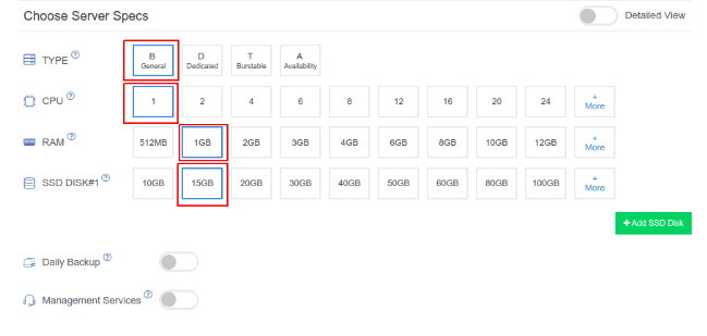 Select server type- B General, CPU 1, RAM 1GB,  SSD Disk- 15 GB